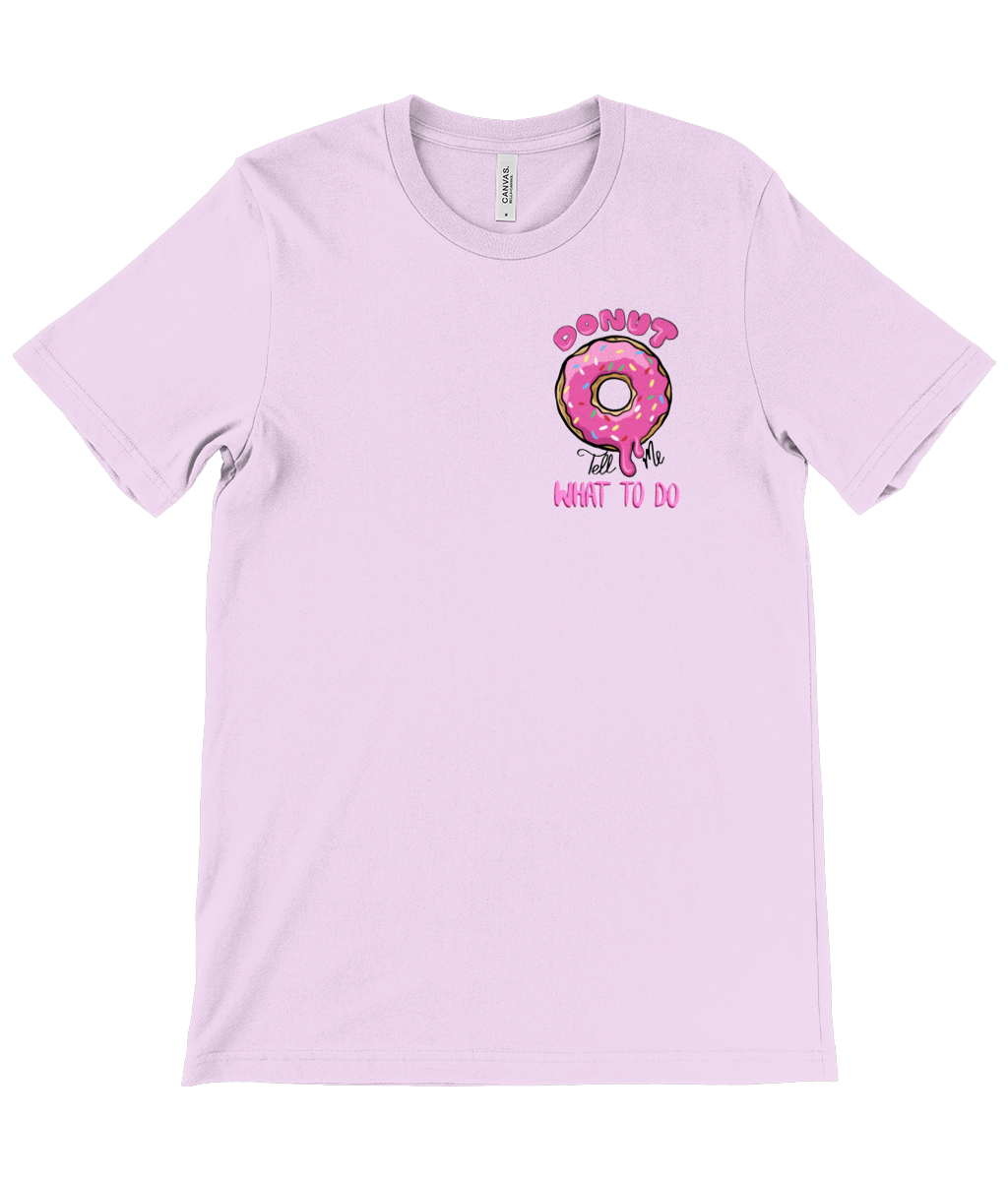 Donut Tell me What to do T-shirt