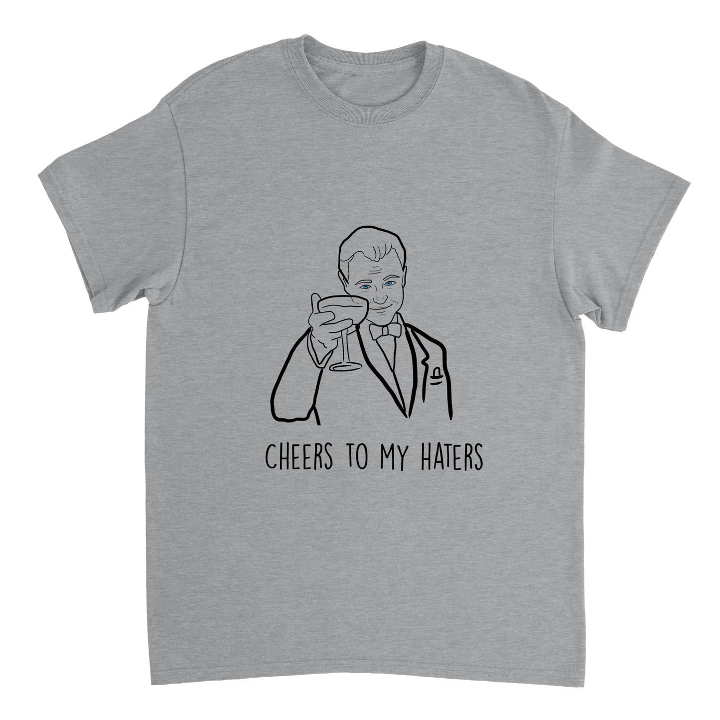 Cheers to my Haters Unisex T-shirt